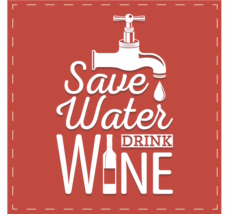 Posavasos con frases Ahorra agua bebe vino - TenVinilo