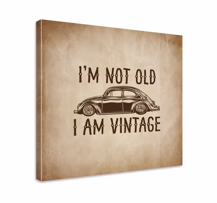 Cuadro frase Diseño divertido no antiguo pero vintage - TenVinilo
