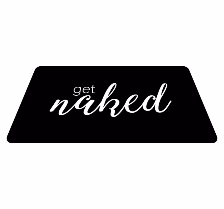 Alfombra vinílica baño texto get naked - TenVinilo