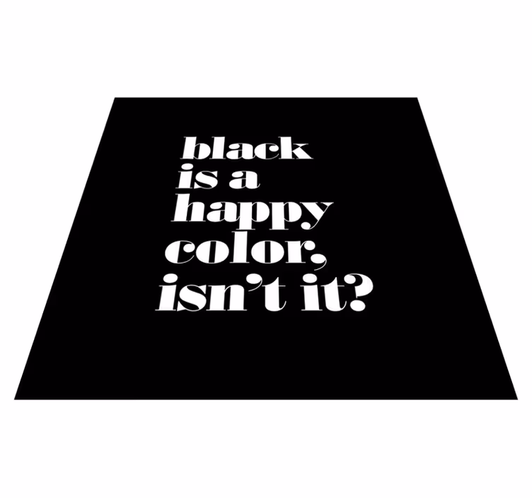 Alfombra vinílica frase el negro es un color feliz - TenVinilo