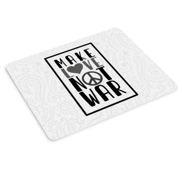Mouse pad frases haz el amor, no la guerra - TenVinilo