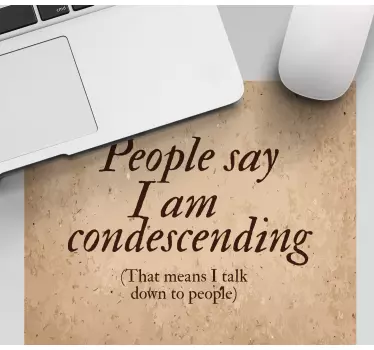 Mouse pad frases declaración ingeniosa y condescendiente - TenVinilo