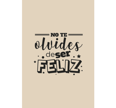 Estor frase no olvides ser feliz en español - TenVinilo