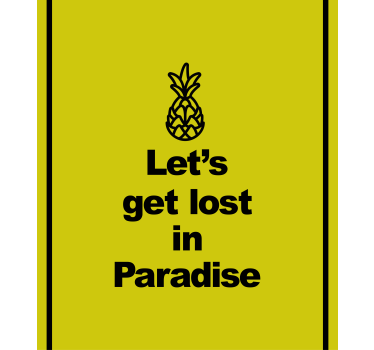Estor con frase Vamos a perdernos en el paraíso con piña - TenVinilo