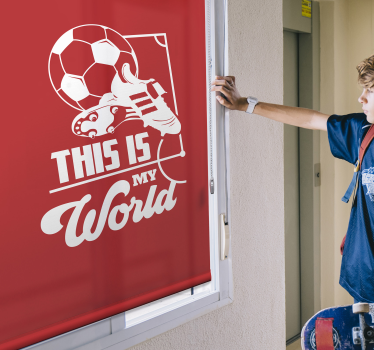 Estor enrollable fútbol frase "This is my world" - TenVinilo
