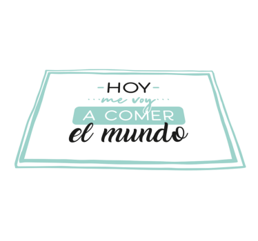 Mantel individual frase me voy a comer el mundo - TenVinilo