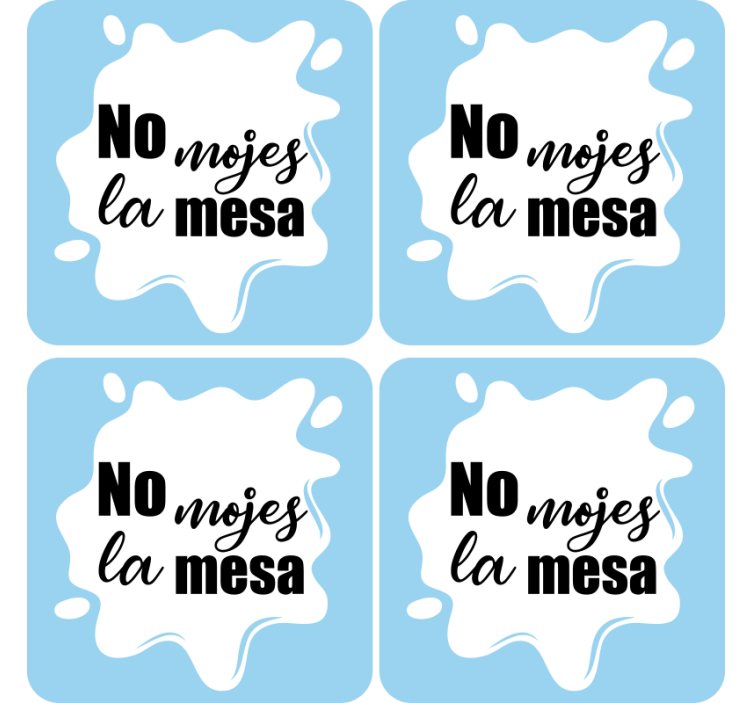 Posavasos frases no mojes la mesa - TenVinilo