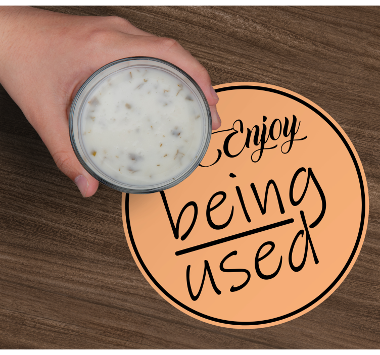 Posavasos con frases Frase que disfruto ser usado como posavasos - TenVinilo