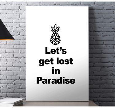 Cuadro con frase Vamos a perdernos en el paraíso con piña - TenVinilo