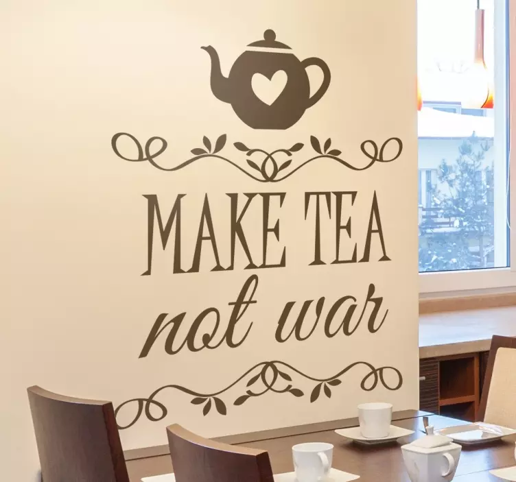 Vinilo decorativo make tea not war - TenVinilo