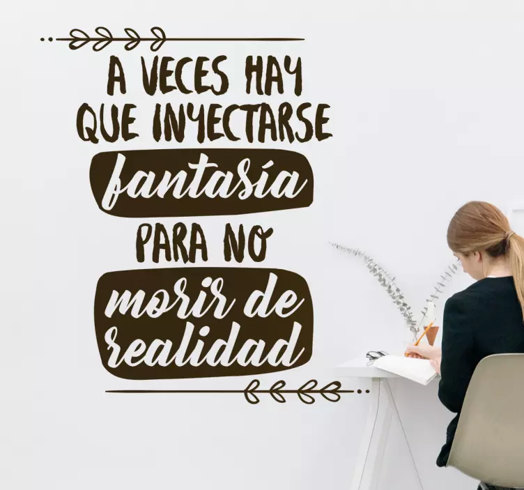 Vinilo frase fantasía morir de realidad - TenVinilo