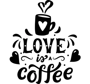 Frase vinilo pared el amor es un café - TenVinilo