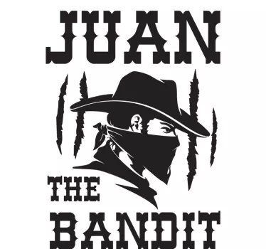 Vinilo juan el bandido personalizable - TenVinilo