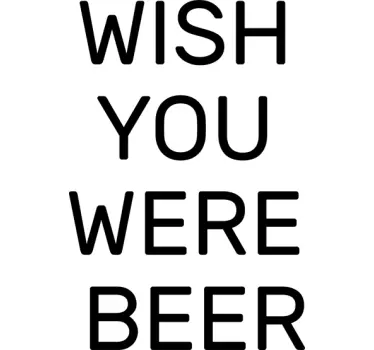Vinilo decorativo wish you were beer - TenVinilo