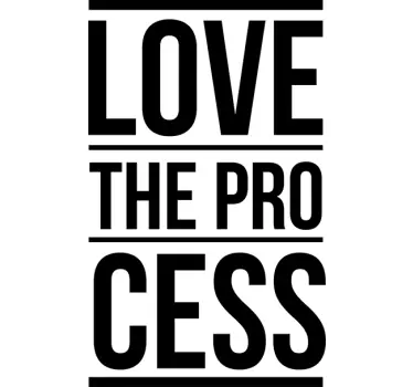 Vinilo frase love the process - TenVinilo