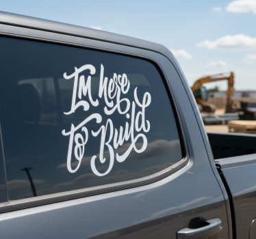 Calca para auto estoy aquí para construir - TenVinilo