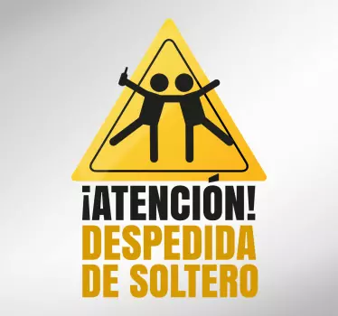 Pegatina atención despedida soltero - TenVinilo