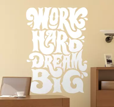Vinilo decorativo con frase Trabajar duro soñar a lo grande - TenVinilo