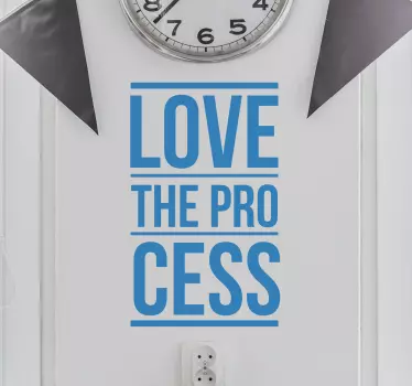 Vinilo frase love the process - TenVinilo