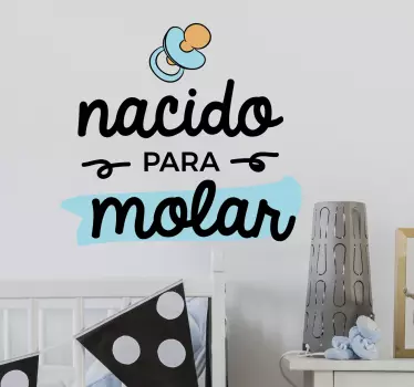 Vinilo infantil nacido para molar - TenVinilo