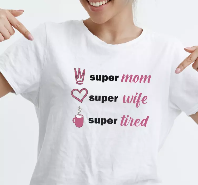 Camiseta Día de la Madre Super mamá, super esposa, super cansada - TenVinilo