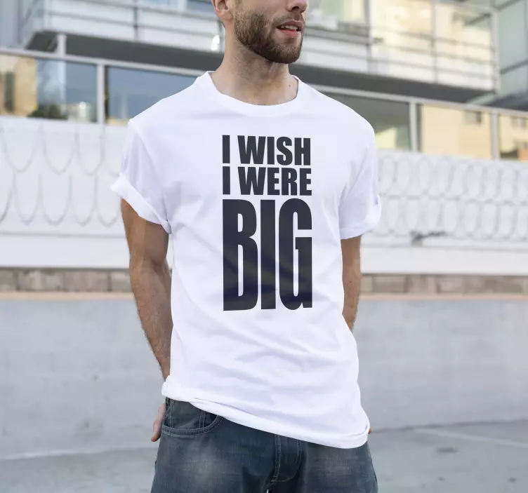 Remera i wish i were big - TenVinilo