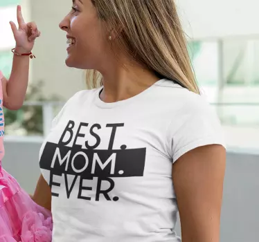 Camiseta para madres Best Mom Ever - TenVinilo