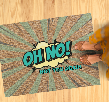 Alfombra de vinilo con frase Oh no tú otra vez - TenVinilo